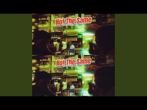 Not The Same