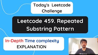 Leetcode 459 Repeated Substring Pattern + TIME COMPLEXITY IN DEPTH + Hindi