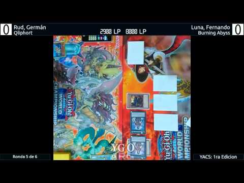 YACS 1ra Edicion - Ronda 5 - German Rud (Qliphort) vs Fernando Luna (Burning Abyss)