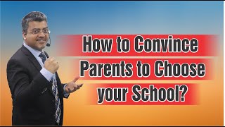 How to convince parents to join our school? The BEST way to get more admissions in your school!