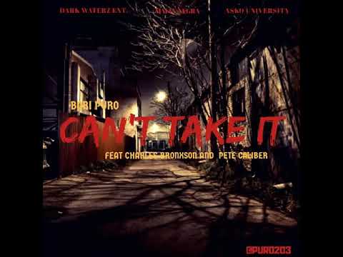 Bori Puro feat. Charles Bronxson & Pete Caliber - Can't Take It