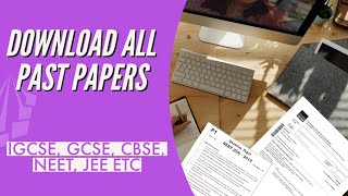 How to download all Past papers/Questions pdf | IGSCE, GCSE, EDEXCEL, CBSE, NEET, JEE