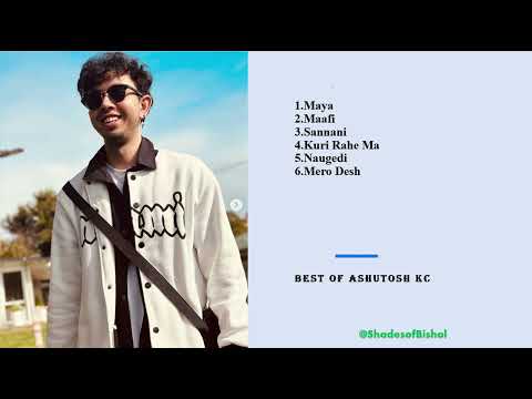Best Of Ashutosh Kc| Best Songs Collection| Audio Jukebox| Maya, Maafi ,Sannani, @ashutoshkc_