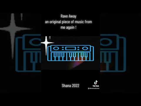Rave Away original music composed by me @ShanaDEntertainment