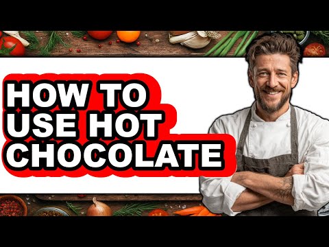 How to Use Hot Chocolate (full Guide)