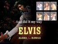 Elvis Presley My Way 1973, Aloha From Hawaii ...