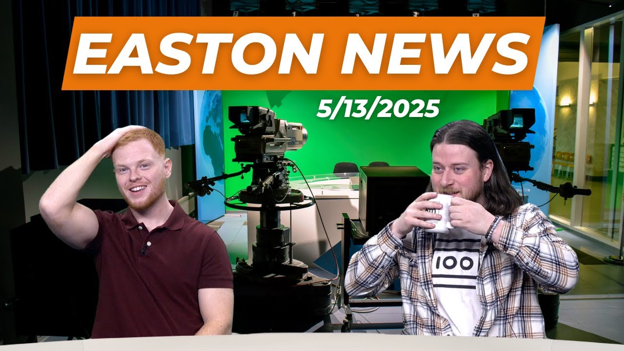 Easton News 5/13/25