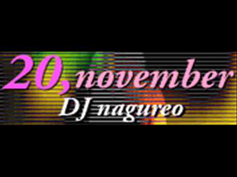 DJ nagureo - 20, november (HQ)