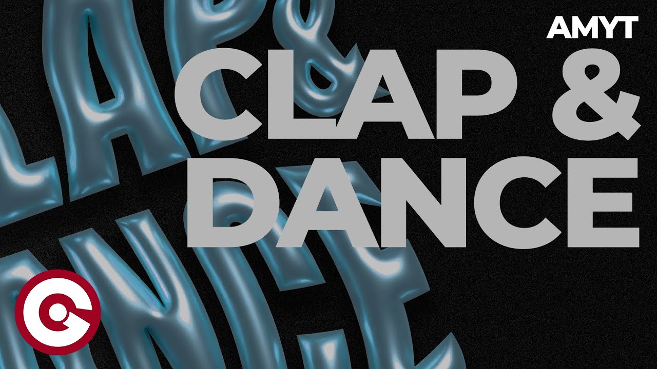 AMYT - Clap & Dance (Official Visual)