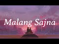 Malang Sajna Lyrics Sachet Tandon