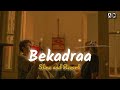 Bekadraa Slow And Reverb AD Sippy Gill Song Punjabi Song