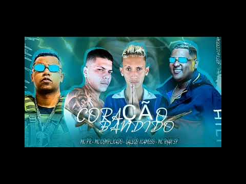 MC GALEGO XCAMOSO, MC COMPLICADO, DJ ZANGADO OFICIAL, RYAN SP, MC PR - CORAÇÃO BANDIDO #bregafunk