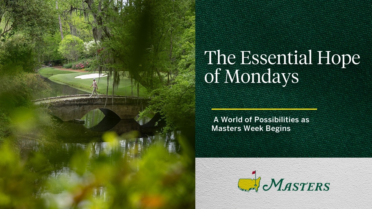 The Essential Hope of Masters Monday