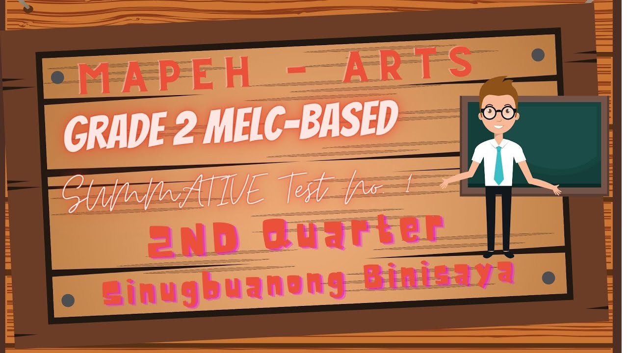 ARTS -MAPEH 2 MELC- BASED /SUMMATIVE TEST NO. 1 /SECOND QUARTER/SINUGBUANONG BINISYA