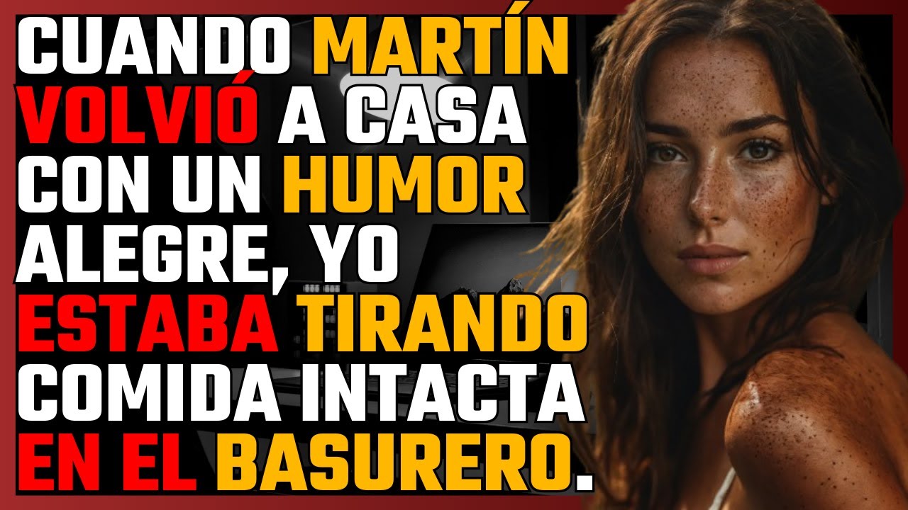 Cuando MARTÍN volvió a casa con un humor ALEGRE, yo estaba tirando COMIDA INTACTA en el BASURERO