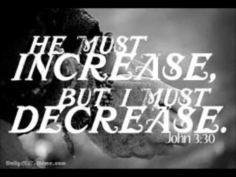 John 3 30 I Must Decrease - Matt Papa