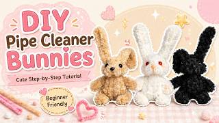 How to Make Cute Pipe Cleaner Bunnies 🐰 | Easy DIY Tutorial for Beginners