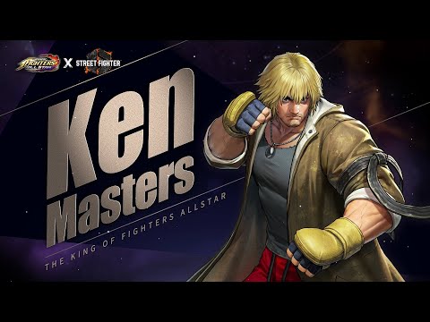 [KOF ALLSTAR X Street Fighter 6] 「Ken Masters」Official Introduction Video