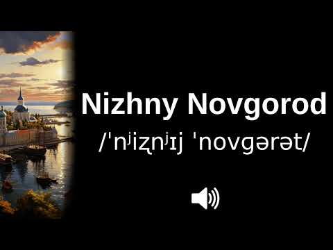 🇷🇺 How to pronounce Nizhny Novgorod (CORRECTLY!)