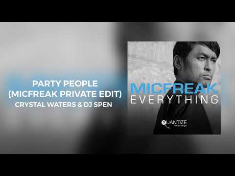 Party People (MicFreak Private Edit) - Crystal Waters, MicFreak & DJ Spen