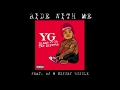 YG - Ride With Me (feat. RJ & Nipsey Hussle)