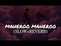 Maheroo Maheroo Slowed Reverb Shreya Ghoshal Darshan Rathod Super Nani