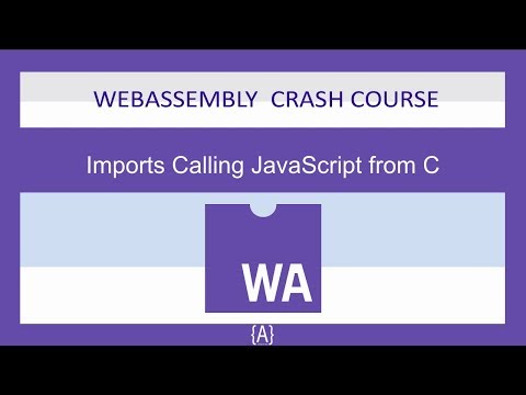 WebAssembly for Absolute Beginners[5/22]-Imports Calling JavaScript from C -WASM/WebAssembly 2019