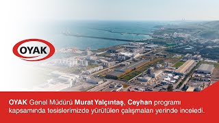 OYAK Genel Müdürü Murat Yalçıntaş, tesislerimizde yürütülen çalışmaları yerinde 