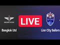 Bangkok United vs Lion City Sailors live AFC Champions League | Lion City Sailors vs Bangkok United