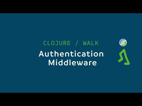 Clojure/Walk - Web Development with Coast part 5 - Authentication Middleware