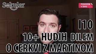 FINALE SEZONE - 10+ Hudih dilem o CERKVI z Martinom Golobom