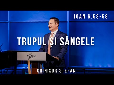 #23  – Crinisor Stefan | Pentru ca voi să credeți - Evanghelia după Ioan | Ioan 6:53-58