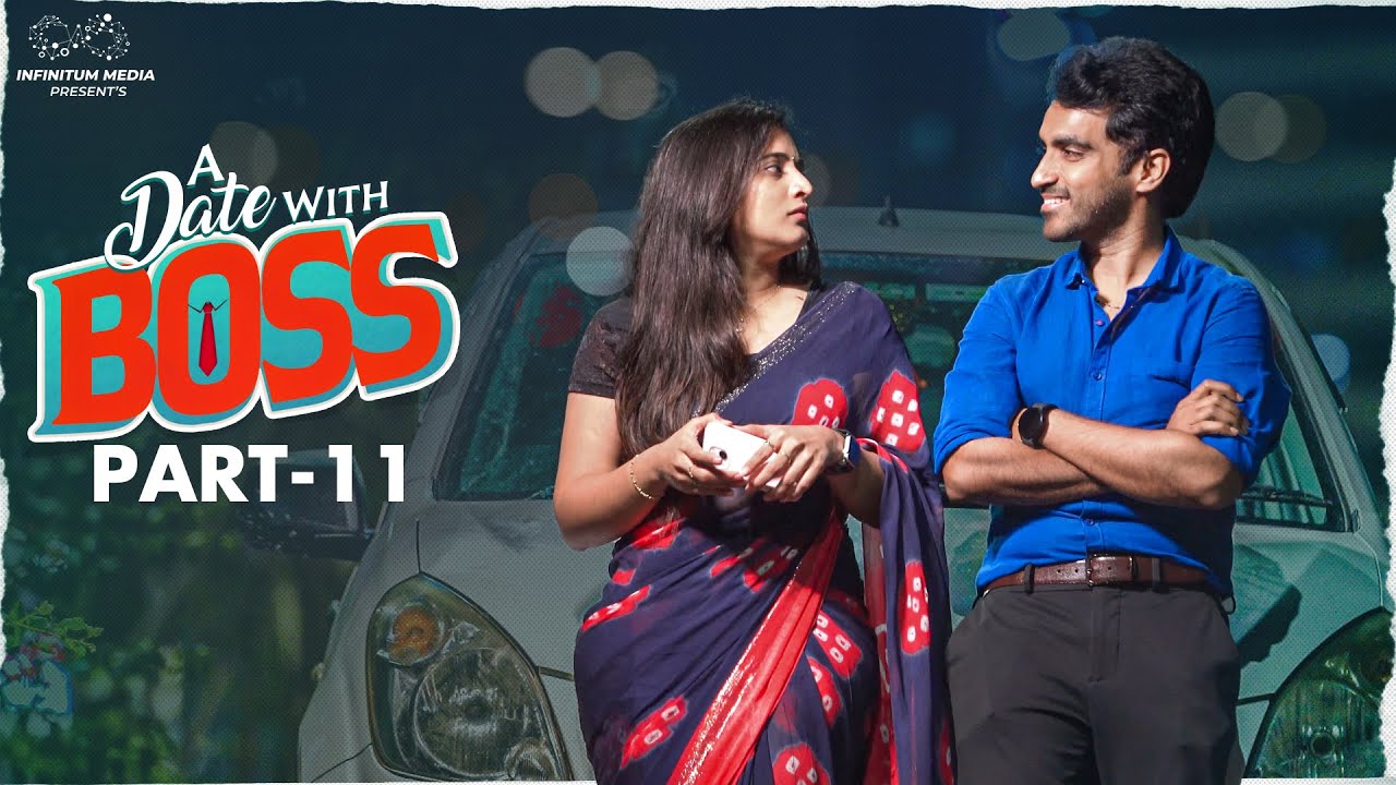 A DATE WITH BOSS / PART-11 / RAVI SIVA TEJA / VIRAAJITHA / INFINITUM MEDIA .