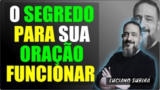 DEUS move o CÉU quando você compreende o PODER DA ORAÇÃO   Luciano Subirá  (Video Longo)