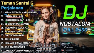 Download lagu DJ REMIX Lagu Nostalgia Indonesia Terpopuler Sepanjang Masa | Enak Buat Teman Santai & Perjalanan mp3