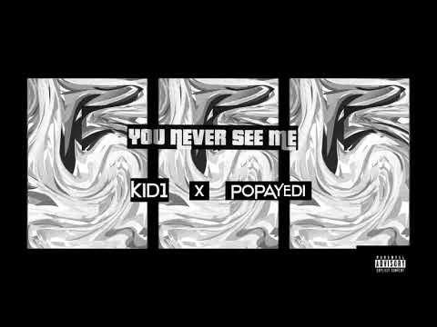 KID1 x POPAYEDI - "YOU NEVER SEE ME" ( PROD by.JXSSIN )