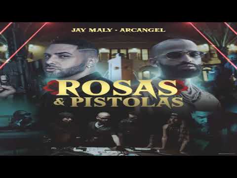 Rosas y Pistolas - Jay Maly Ft. Arcangel  [2021