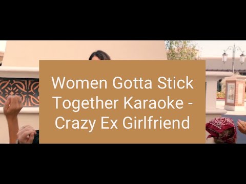 Women Gotta Stick Together Karaoke - Crazy Ex Girlfriend