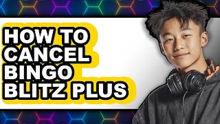 How to Cancel Bingo Blitz Plus - Easy Guide
