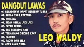 Download lagu Leo waldy seandainya dapat bertemu tuhan bukan yang pertama Nurlela tidak semua laki-laki mp3