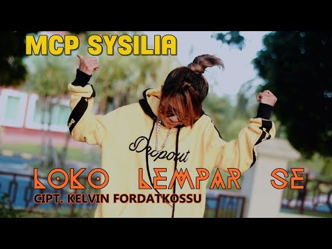 MCP SYSILIA - LOKO LEMPAR SE (Official MV)