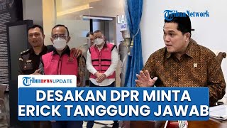 Kementerian BUMN Dicurigai Terlibat Korupsi PT Pertamina Patra Niaga, DPR Desak Erick Tanggung Jawab