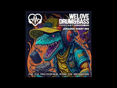 Gunsta Presents #WeLoveDrum&Bass Podcast #332 Jurassic Guest Mix