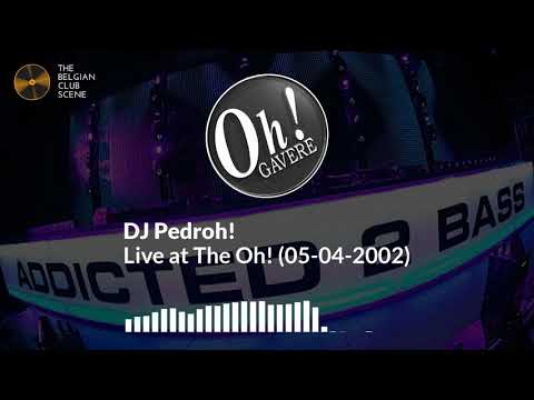 DJ Pedroh - Live at The Oh! Gavere (05-04-2002)