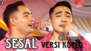 Download lagu SESAL - QIKI RIZKI - VERSI KOPLO - ITING SQUAD MUSIC mp3