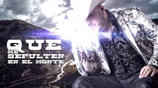 Alfredo Rios El Komander - Que me sepulten en el monte