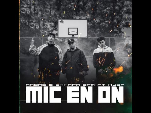 EL ANDRÉ & CHHAPA BRM FT. HJOP - MIC EN ON (VIDEO OFICIAL)
