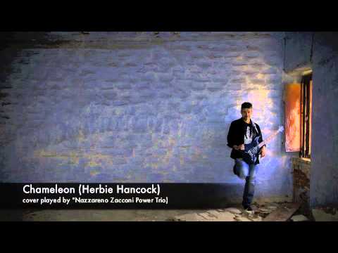 Chameleon (Herbie Hancock) - cover played by nazzareno zacconi power trio
