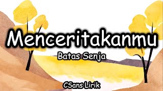 Download lagu Menceritakanmu - Batas Senja (Lirik/Lyrics) mp3