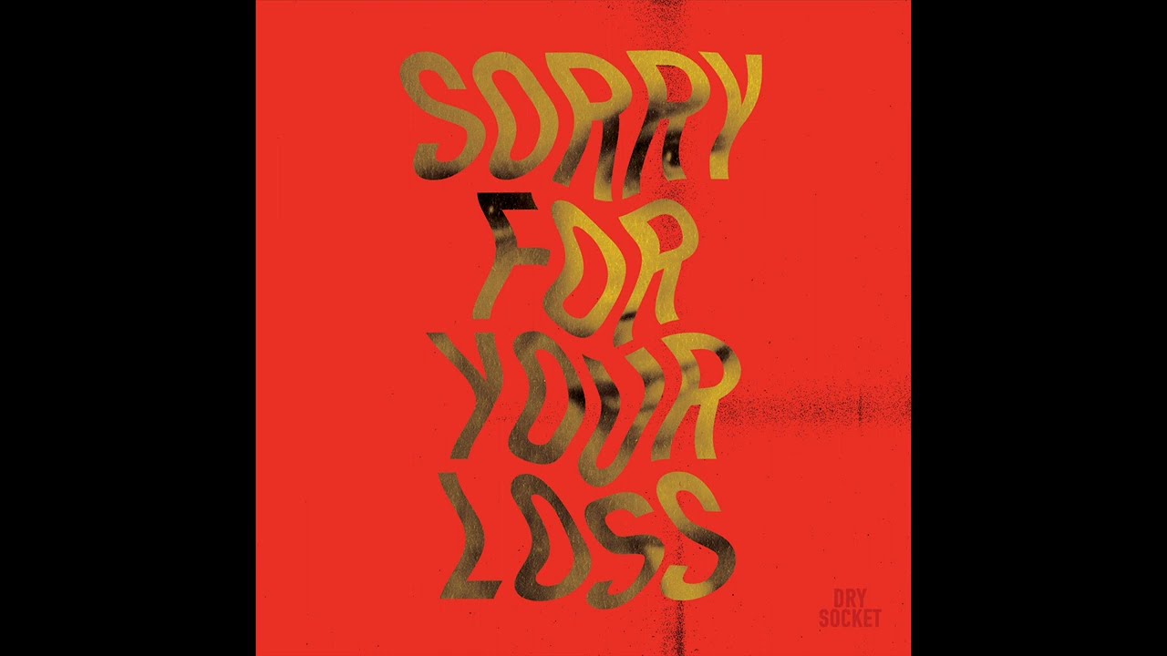 Dry Socket - Sorry For Your Loss (Full Album)